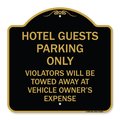 Signmission Hotel Guests Parking Violators Towed Away Vehicle Owners Expense Alum, 18" L, 18" H, BG-1818-23903 A-DES-BG-1818-23903